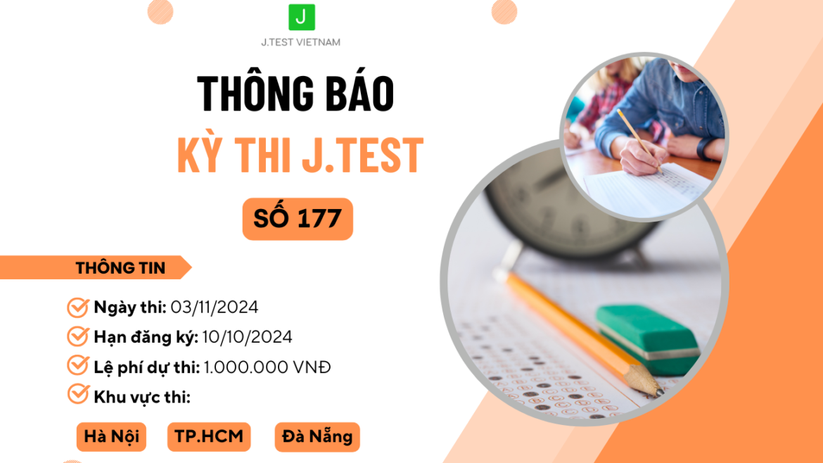 THÔNG BÁO ĐĂNG KÝ KỲ THI J.TEST SỐ 177