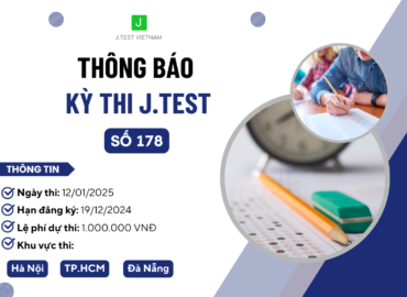 THÔNG BÁO ĐĂNG KÝ KỲ THI J.TEST SỐ 178