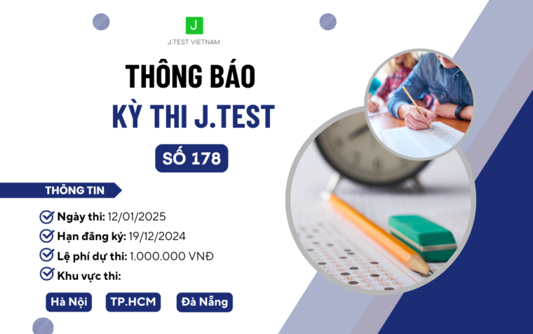 THÔNG BÁO ĐĂNG KÝ KỲ THI J.TEST SỐ 178