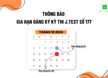 THÔNG BÁO GIA HẠN ĐĂNG KÝ KỲ THI J.TEST SỐ 177