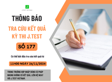 THÔNG BÁO TRA CỨU KẾT QUẢ KỲ THI J.TEST SỐ 177