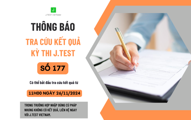 THÔNG BÁO TRA CỨU KẾT QUẢ KỲ THI J.TEST SỐ 177