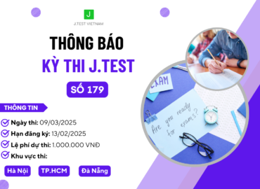 THÔNG BÁO ĐĂNG KÝ KỲ THI J.TEST SỐ 179