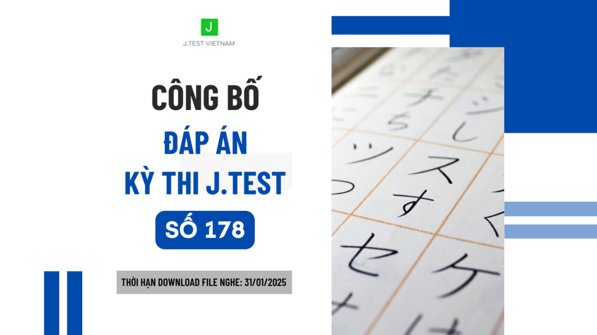 ĐÁP ÁN KỲ THI J.TEST SỐ 178