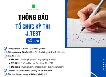 THÔNG BÁO TỔ CHỨC KỲ THI J.TEST SỐ 178