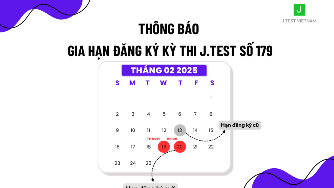 THÔNG BÁO GIA HẠN ĐĂNG KÝ KỲ THI J.TEST SỐ 179