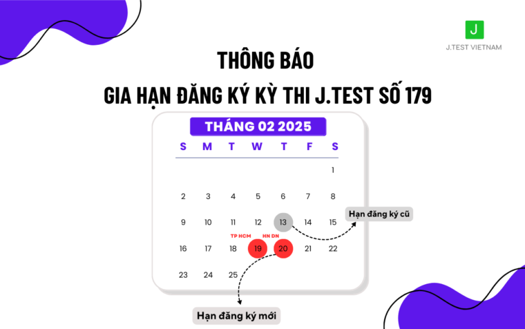 THÔNG BÁO GIA HẠN ĐĂNG KÝ KỲ THI J.TEST SỐ 179