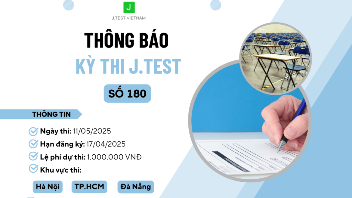 THÔNG BÁO ĐĂNG KÝ KỲ THI J.TEST SỐ 180