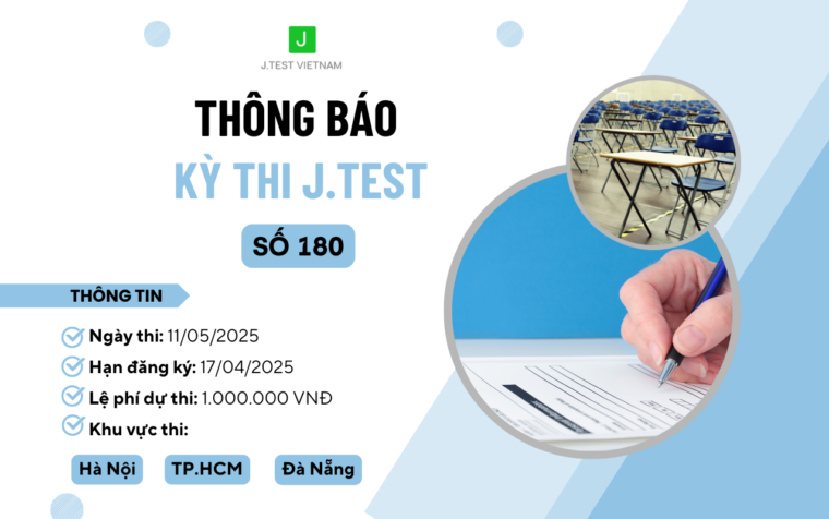 THÔNG BÁO ĐĂNG KÝ KỲ THI J.TEST SỐ 180