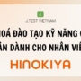 KHÓA ĐÀO TẠO KỸ NĂNG CHO NHÂN VIÊN HINOKIYA VIETNAM