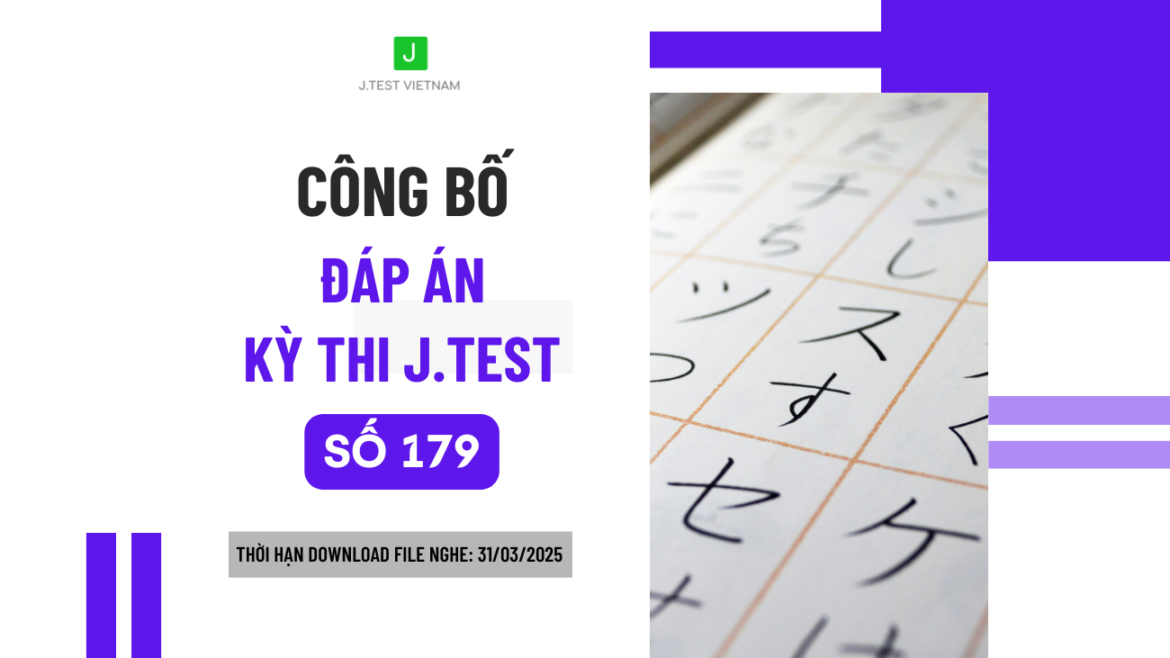 ĐÁP ÁN KỲ THI J.TEST SỐ 179