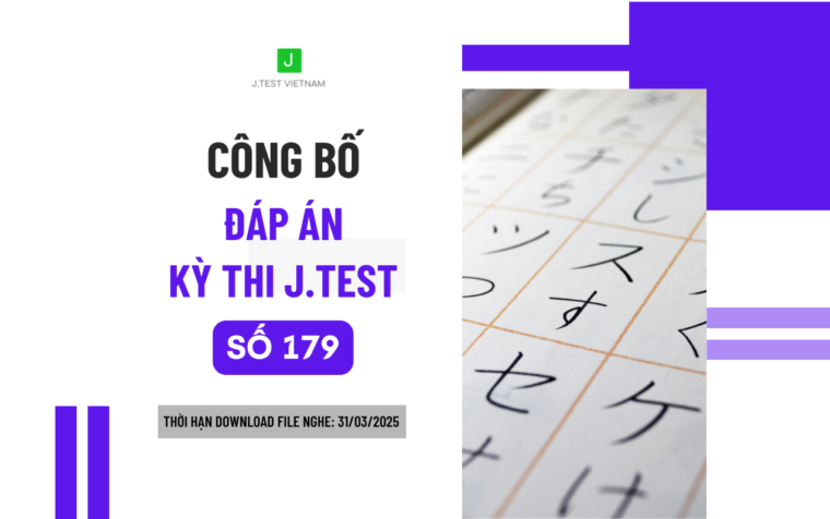 ĐÁP ÁN KỲ THI J.TEST SỐ 179