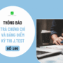 THÔNG BÁO LỊCH TRẢ CHỨNG CHỈ VÀ BẢNG ĐIỂM KỲ THI J.TEST SỐ 180