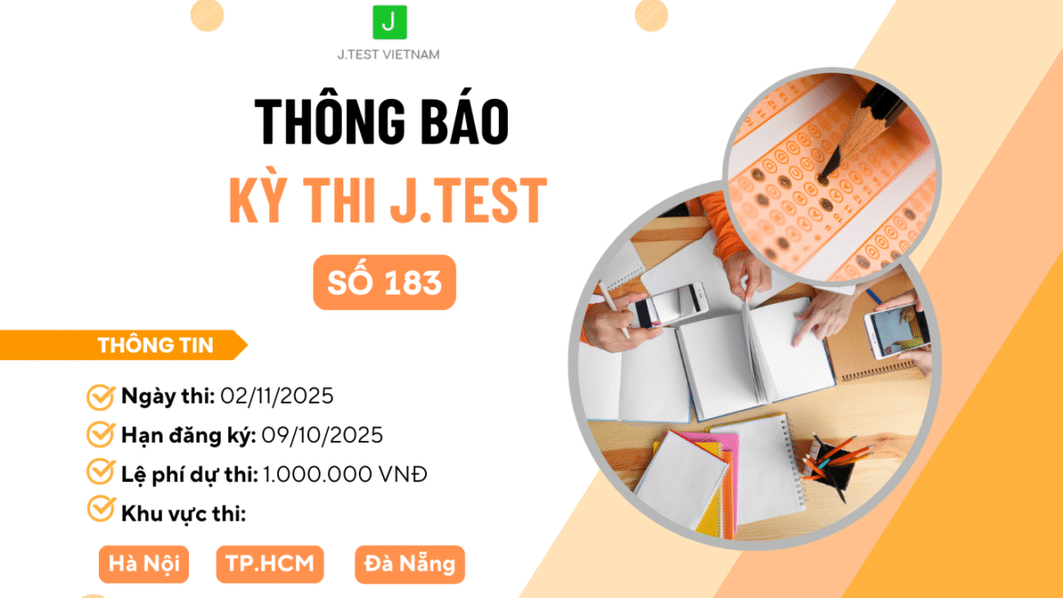 THÔNG BÁO ĐĂNG KÝ KỲ THI J.TEST SỐ 183