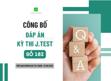 ĐÁP ÁN KỲ THI J.TEST SỐ 182