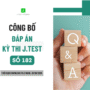 ĐÁP ÁN KỲ THI J.TEST SỐ 182