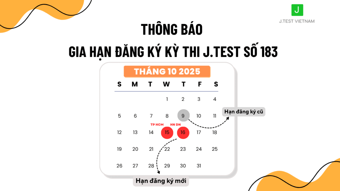 THÔNG BÁO GIA HẠN ĐĂNG KÝ KỲ THI J.TEST SỐ 183