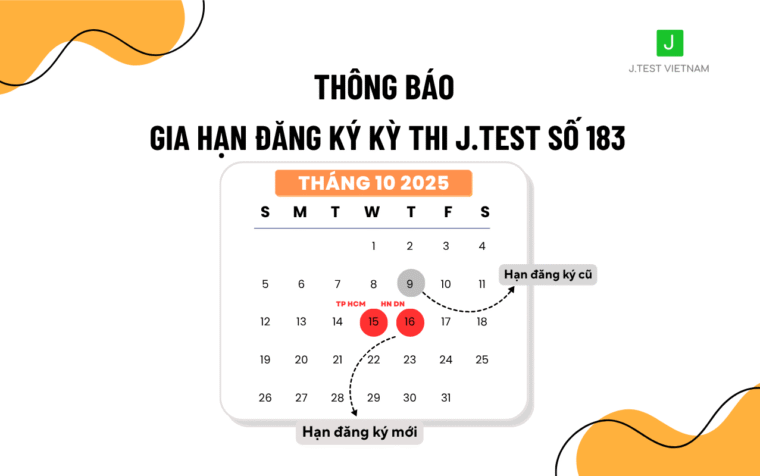 THÔNG BÁO GIA HẠN ĐĂNG KÝ KỲ THI J.TEST SỐ 183