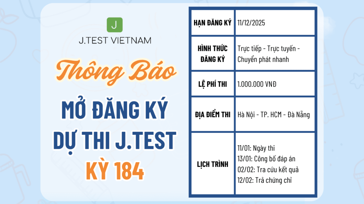 THÔNG BÁO MỞ ĐĂNG KÝ KỲ THI J.TEST SỐ 184