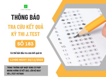 THÔNG BÁO TRA CỨU KẾT QUẢ KỲ THI J.TEST SỐ 183