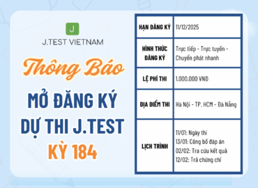THÔNG BÁO MỞ ĐĂNG KÝ KỲ THI J.TEST SỐ 184