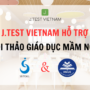 J.TEST HỖ TRỢ HỘI THẢO GIÁO DỤC MẦM NON NHẬT BẢN