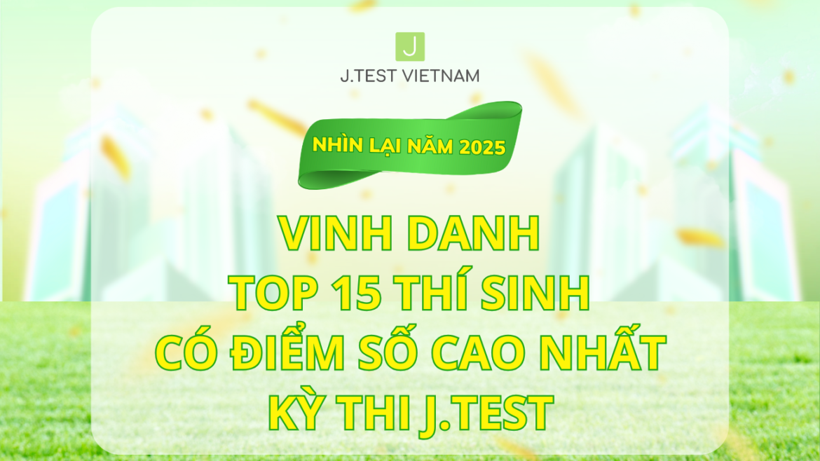 VINH DANH TOP 15 THÍ SINH ĐIỂM CAO NHẤT NĂM 2025