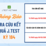 THÔNG BÁO TRA CỨU KẾT QUẢ KỲ THI J.TEST SỐ 184