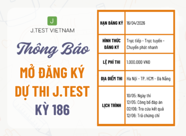 THÔNG BÁO MỞ ĐĂNG KÝ KỲ THI J.TEST SỐ 186