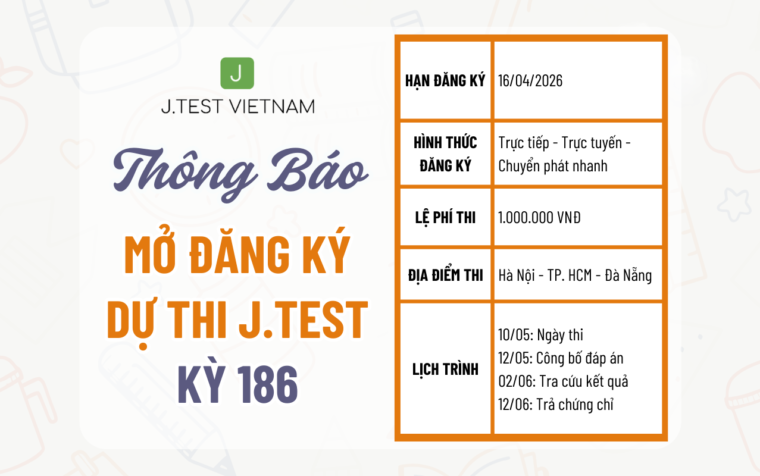 THÔNG BÁO MỞ ĐĂNG KÝ KỲ THI J.TEST SỐ 186
