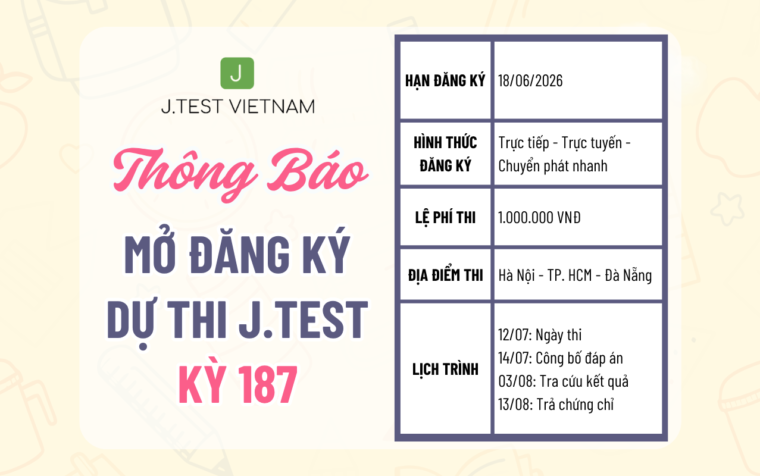 THÔNG BÁO MỞ ĐĂNG KÝ KỲ THI J.TEST SỐ 187