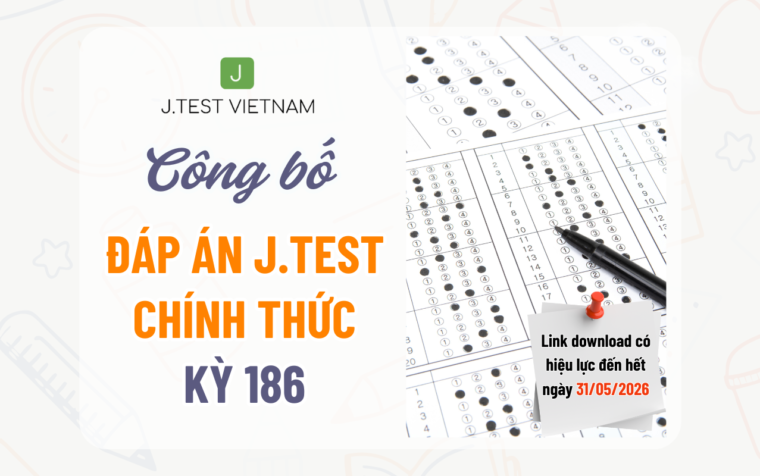 CÔNG BỐ ĐÁP ÁN KỲ THI J.TEST SỐ 186