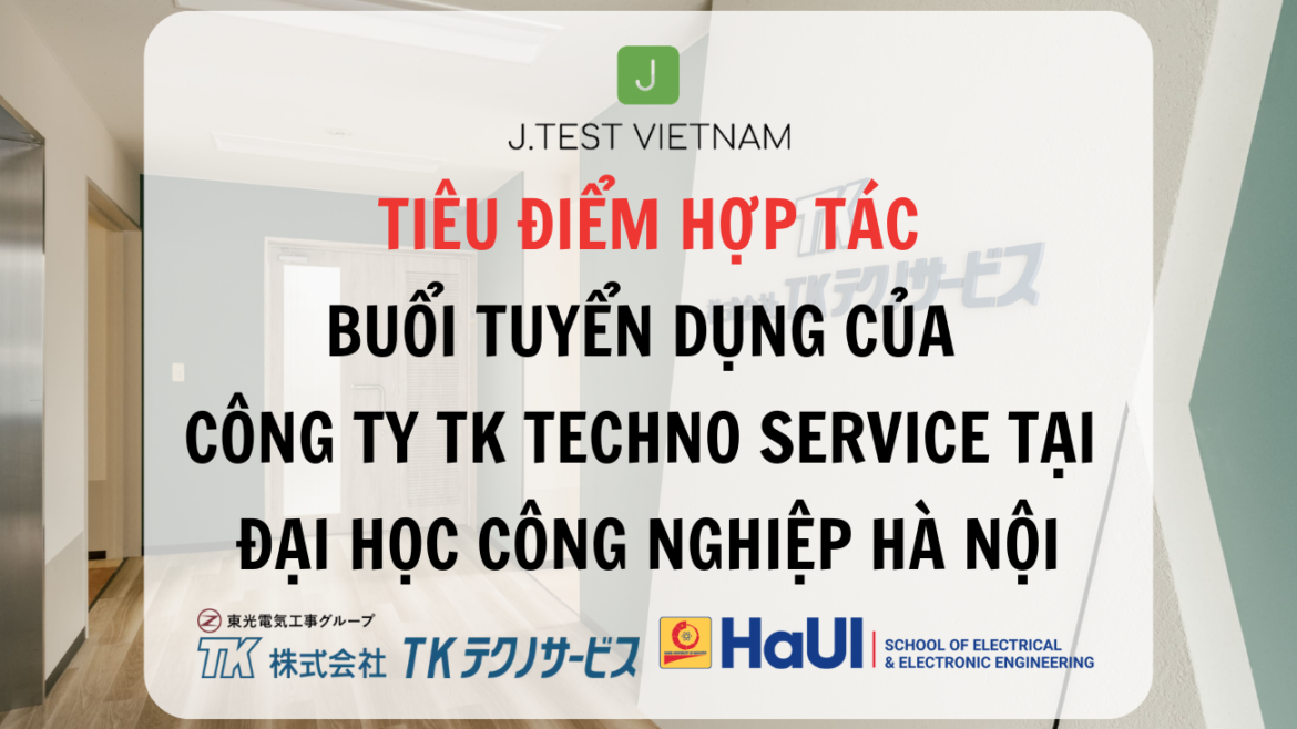 KẾT NỐI NHÂN LỰC KỸ THUẬT VIỆT NAM VỚI DOANH NGHIỆP NHẬT BẢN