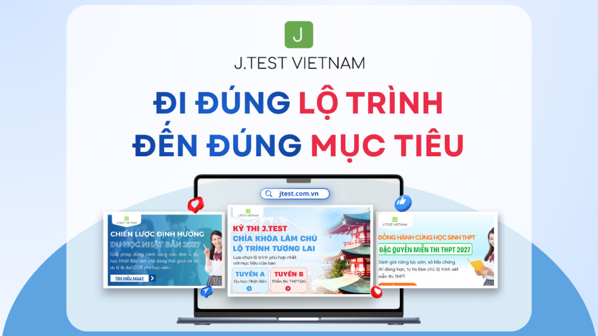 BẢN ĐỒ J.TEST 2026 – MỤC TIÊU CỦA BẠN LÀ GÌ?