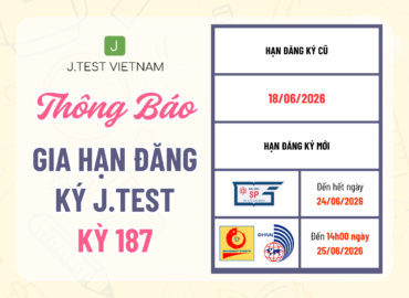 THÔNG BÁO GIA HẠN ĐĂNG KÝ KỲ THI J.TEST SỐ 187