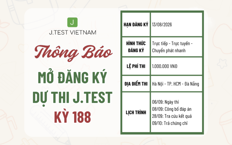 THÔNG BÁO MỞ ĐĂNG KÝ KỲ THI J.TEST SỐ 188