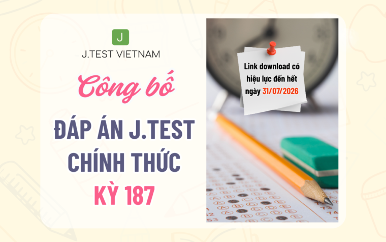 CÔNG BỐ ĐÁP ÁN KỲ THI J.TEST SỐ 187