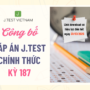CÔNG BỐ ĐÁP ÁN KỲ THI J.TEST SỐ 187