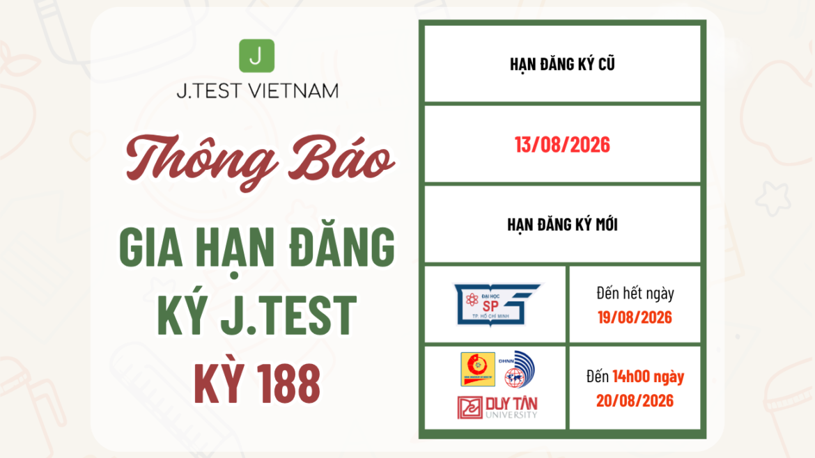 THÔNG BÁO GIA HẠN ĐĂNG KÝ KỲ THI J.TEST SỐ 188