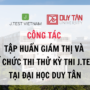 CÔNG TÁC TẬP HUẤN GIÁM THỊ VÀ TỔ CHỨC THI THỬ KỲ THI J.TEST TẠI ĐẠI HỌC DUY TÂN