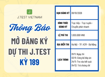 THÔNG BÁO MỞ ĐĂNG KÝ KỲ THI J.TEST SỐ 189