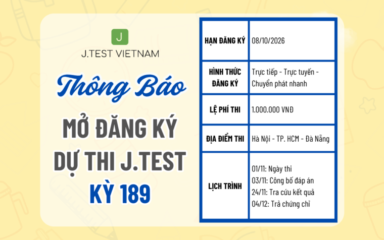 THÔNG BÁO MỞ ĐĂNG KÝ KỲ THI J.TEST SỐ 189