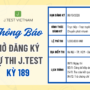 THÔNG BÁO MỞ ĐĂNG KÝ KỲ THI J.TEST SỐ 189