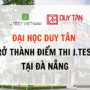 ĐẠI HỌC DUY TÂN TRỞ THÀNH ĐIỂM THI J.TEST TẠI ĐÀ NẴNG