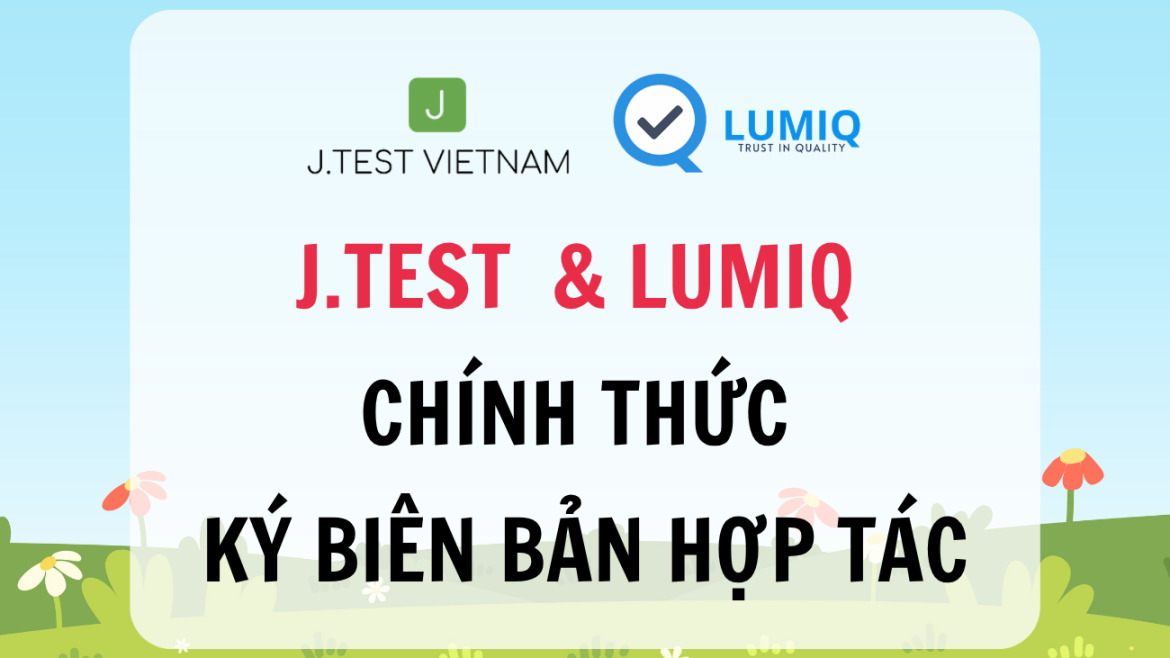 J.TEST & LUMIQ CHÍNH THỨC KÝ BIÊN BẢN HỢP TÁC