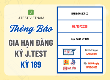 THÔNG BÁO GIA HẠN ĐĂNG KÝ KỲ THI J.TEST SỐ 189