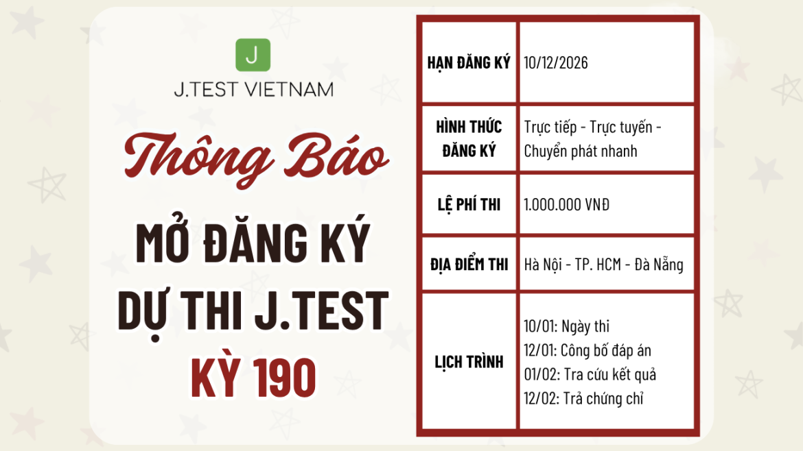 THÔNG BÁO MỞ ĐĂNG KÝ KỲ THI J.TEST SỐ 190